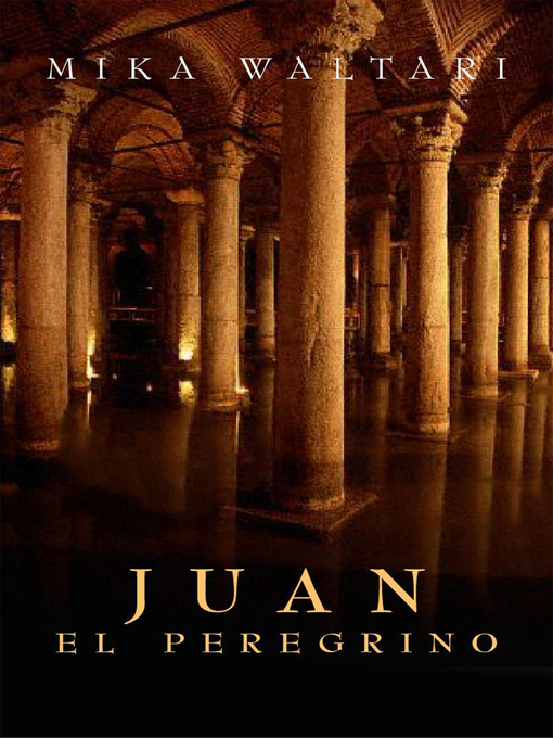 Title details for Juan el peregrino by Mika Waltari - Available